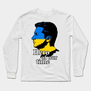 Zelensky a hero of our time Long Sleeve T-Shirt